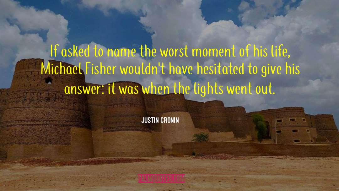Justin Cronin Quotes: If asked to name the