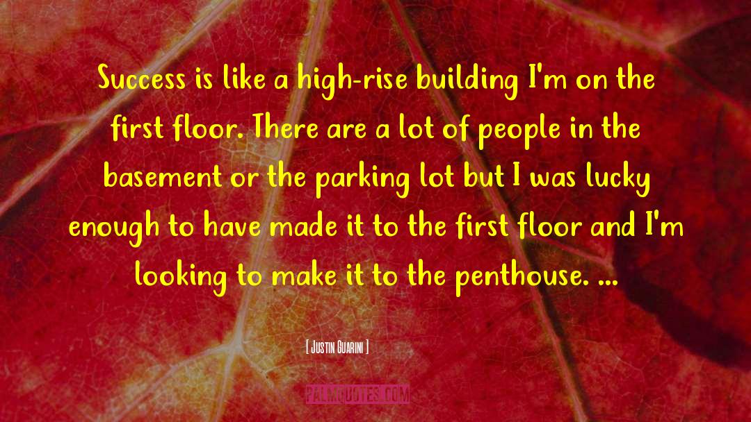 Justin Guarini Quotes: Success is like a high-rise