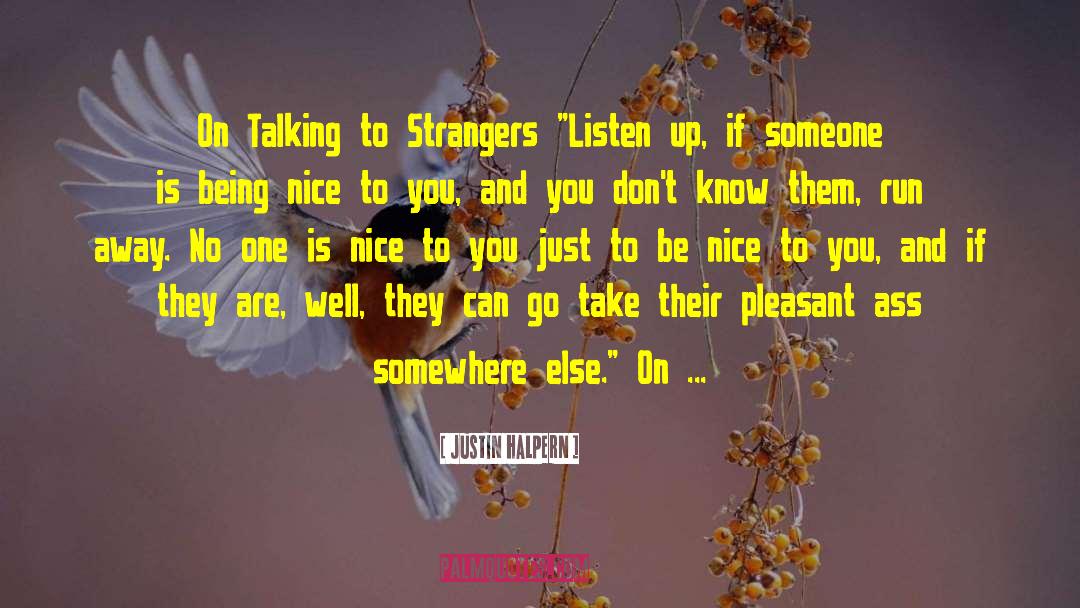 Justin Halpern Quotes: On Talking to Strangers 