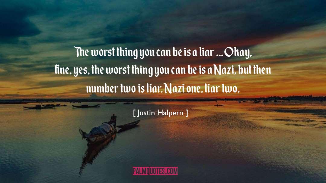 Justin Halpern Quotes: The worst thing you can