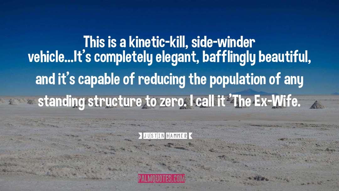 Justin Hammer Quotes: This is a kinetic-kill, side-winder