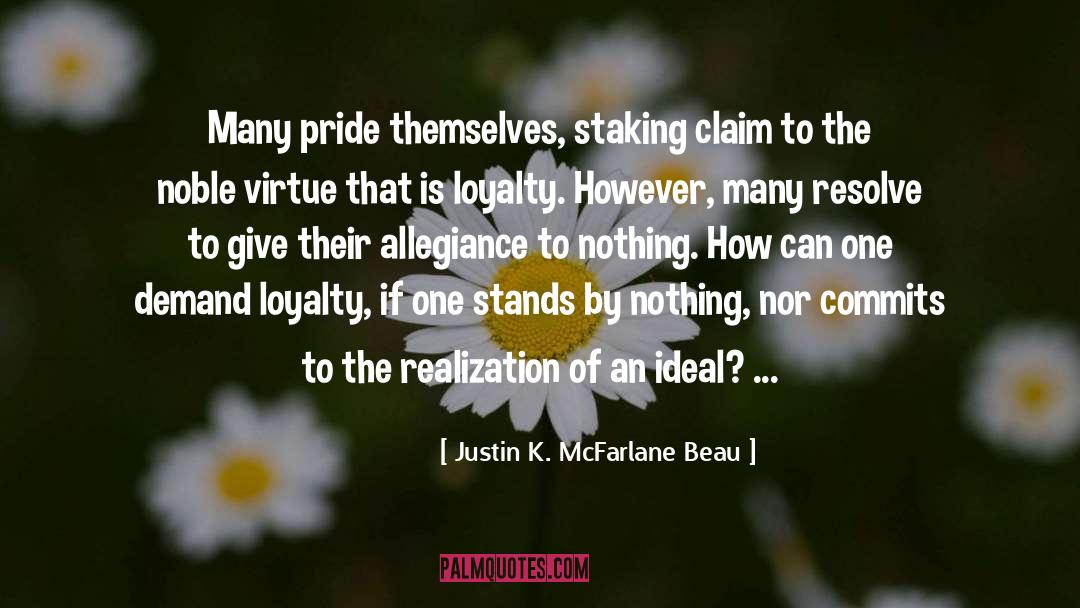 Justin K. McFarlane Beau Quotes: Many pride themselves, staking claim