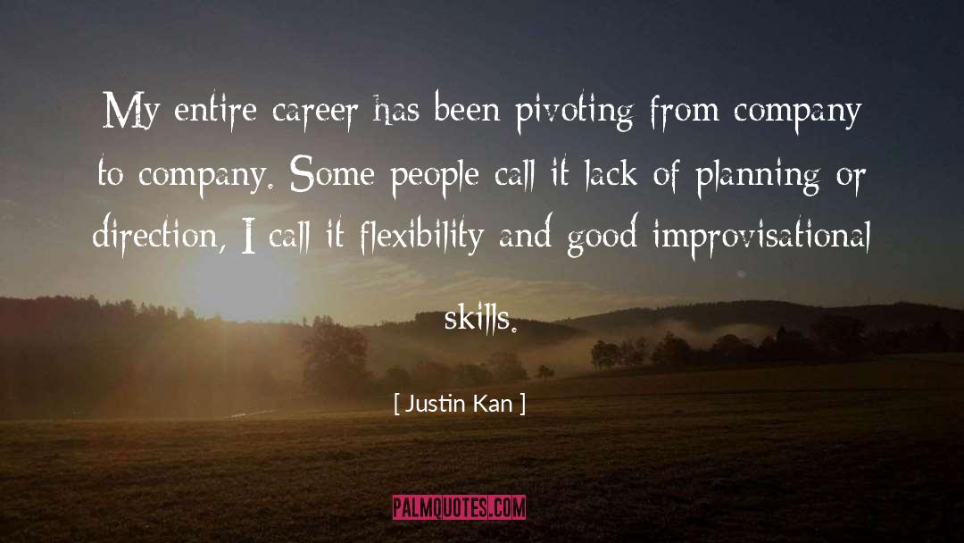 Justin Kan Quotes: My entire career has been