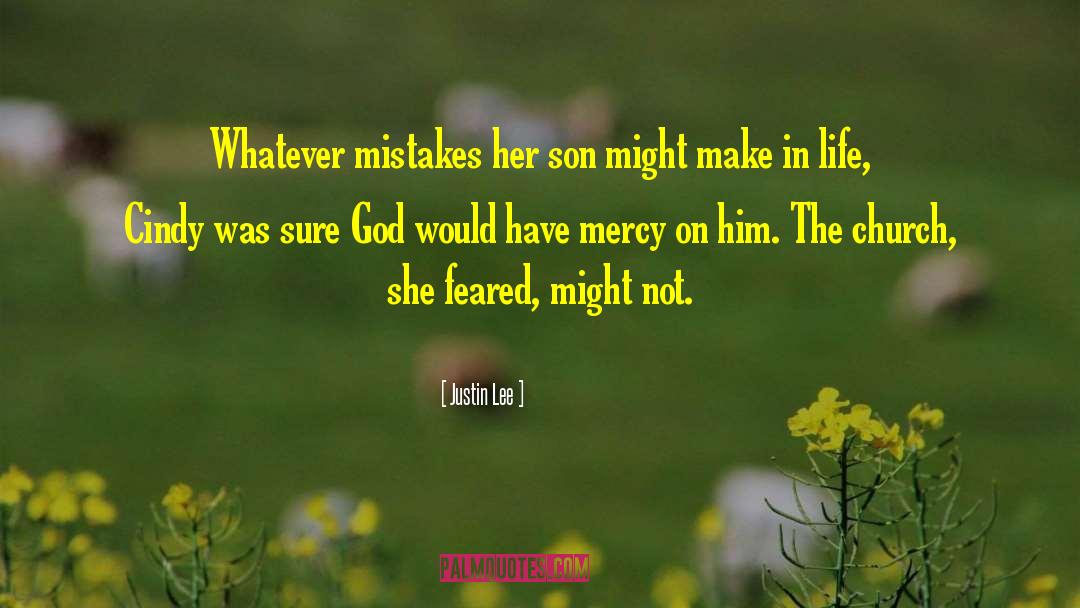 Justin Lee Quotes: Whatever mistakes her son might