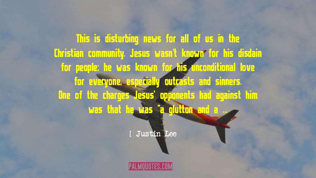 Justin Lee Quotes: This is disturbing news for