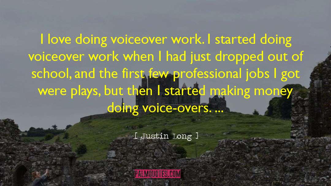 Justin Long Quotes: I love doing voiceover work.