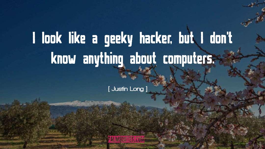 Justin Long Quotes: I look like a geeky