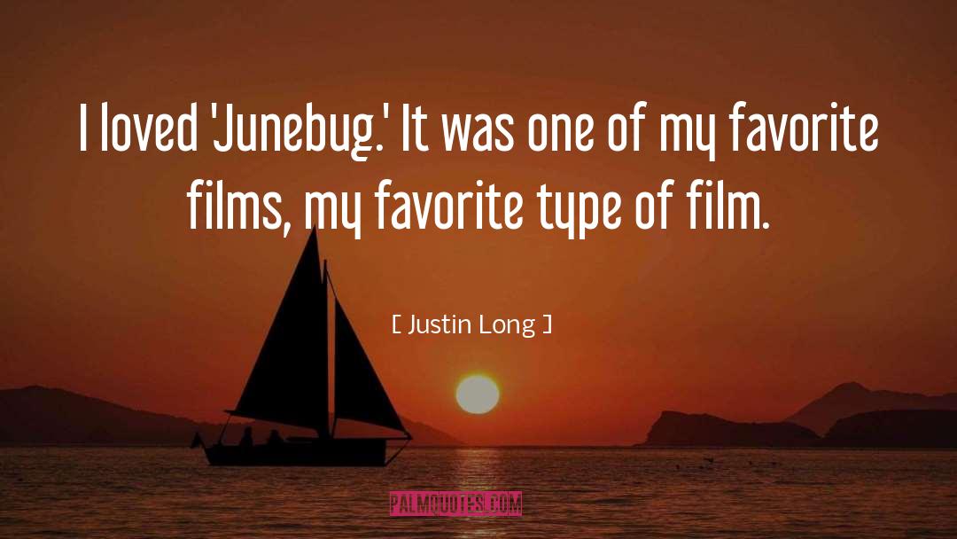 Justin Long Quotes: I loved 'Junebug.' It was