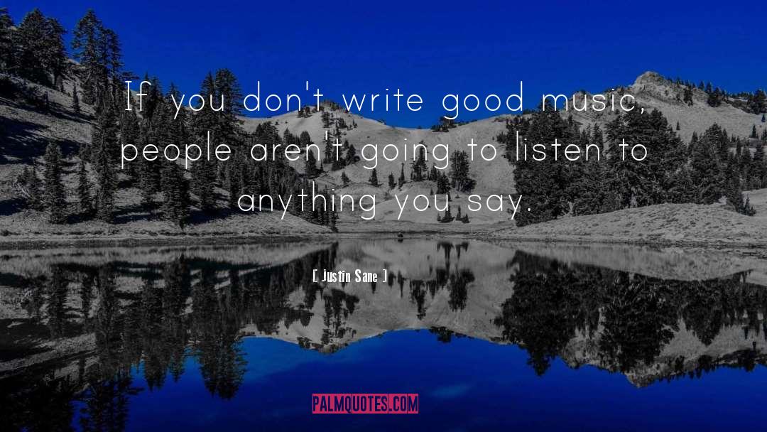 Justin Sane Quotes: If you don't write good