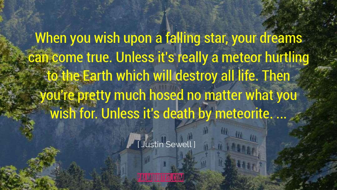 Justin Sewell Quotes: When you wish upon a