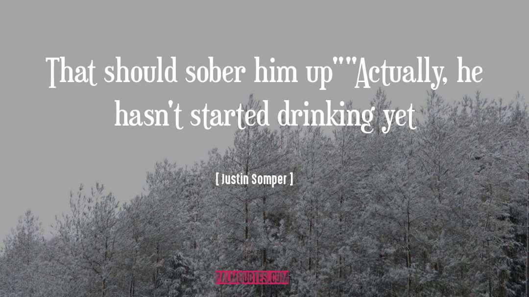 Justin Somper Quotes: That should sober him up