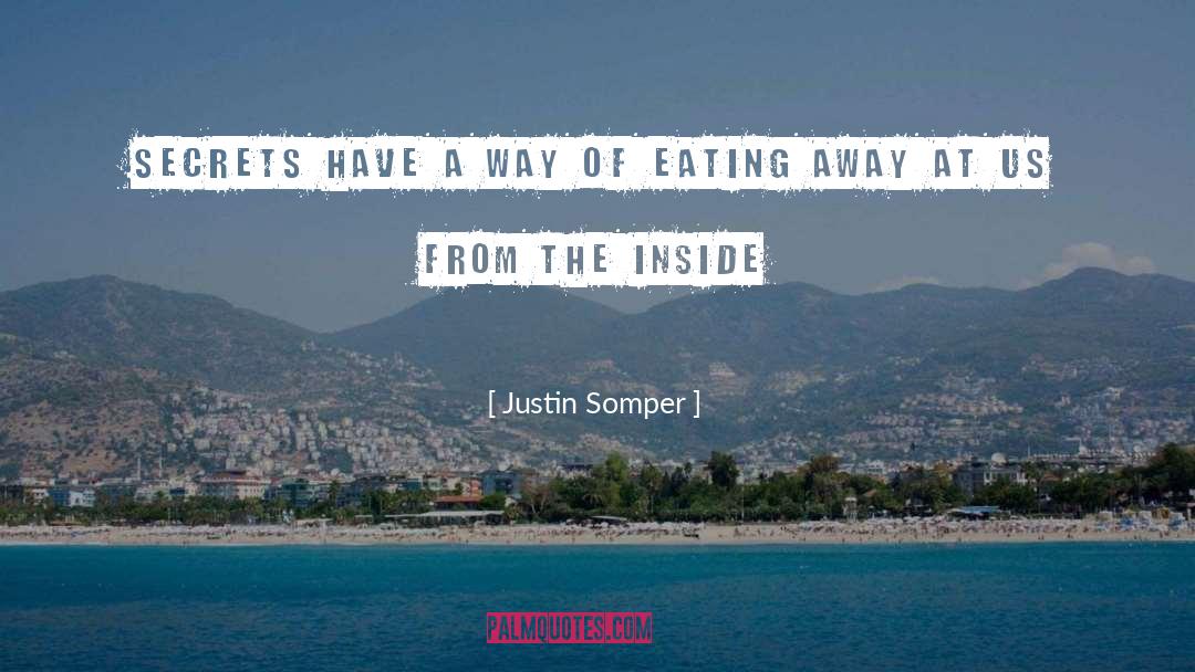 Justin Somper Quotes: Secrets have a way of