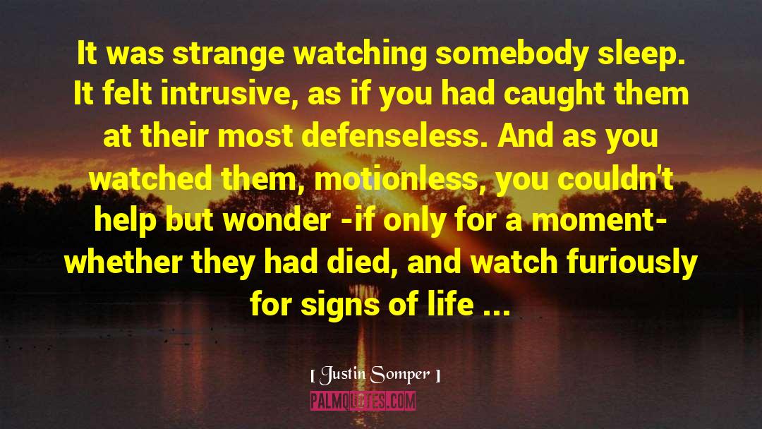 Justin Somper Quotes: It was strange watching somebody