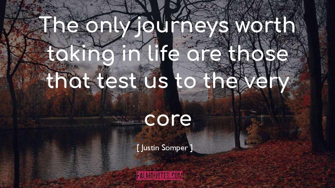 Justin Somper Quotes: The only journeys worth taking