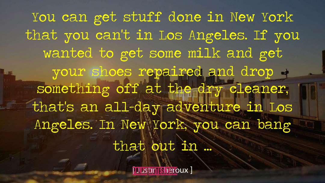 Justin Theroux Quotes: You can get stuff done