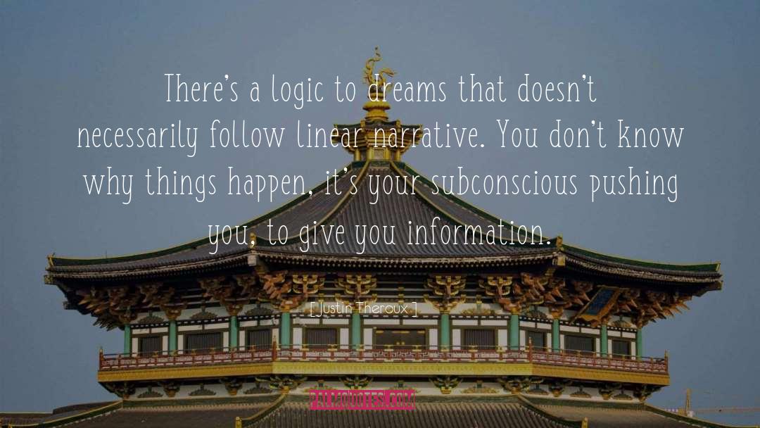 Justin Theroux Quotes: There's a logic to dreams