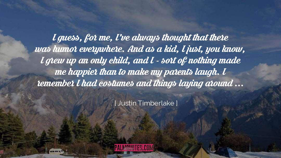 Justin Timberlake Quotes: I guess, for me, I've