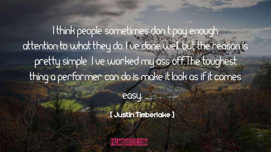 Justin Timberlake Quotes: I think people sometimes don't