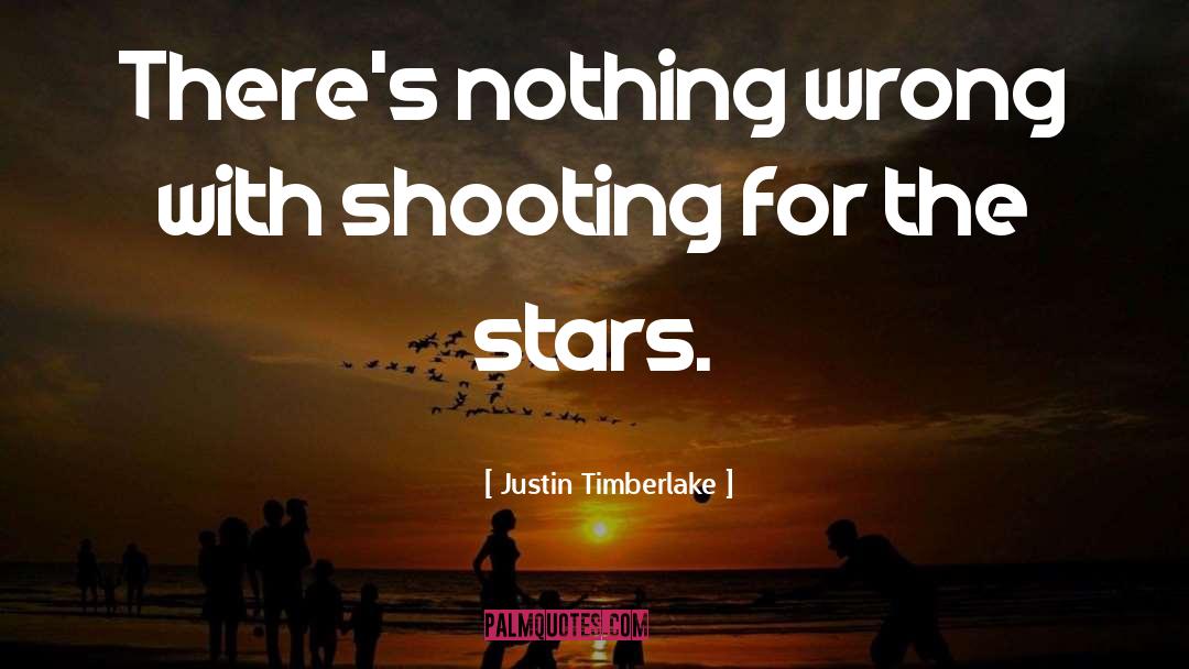 Justin Timberlake Quotes: There's nothing wrong with shooting