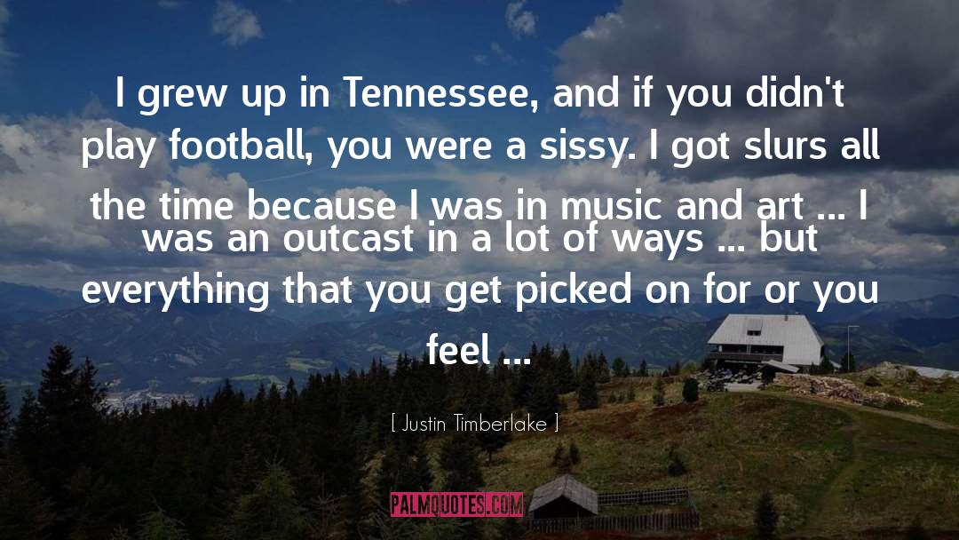 Justin Timberlake Quotes: I grew up in Tennessee,