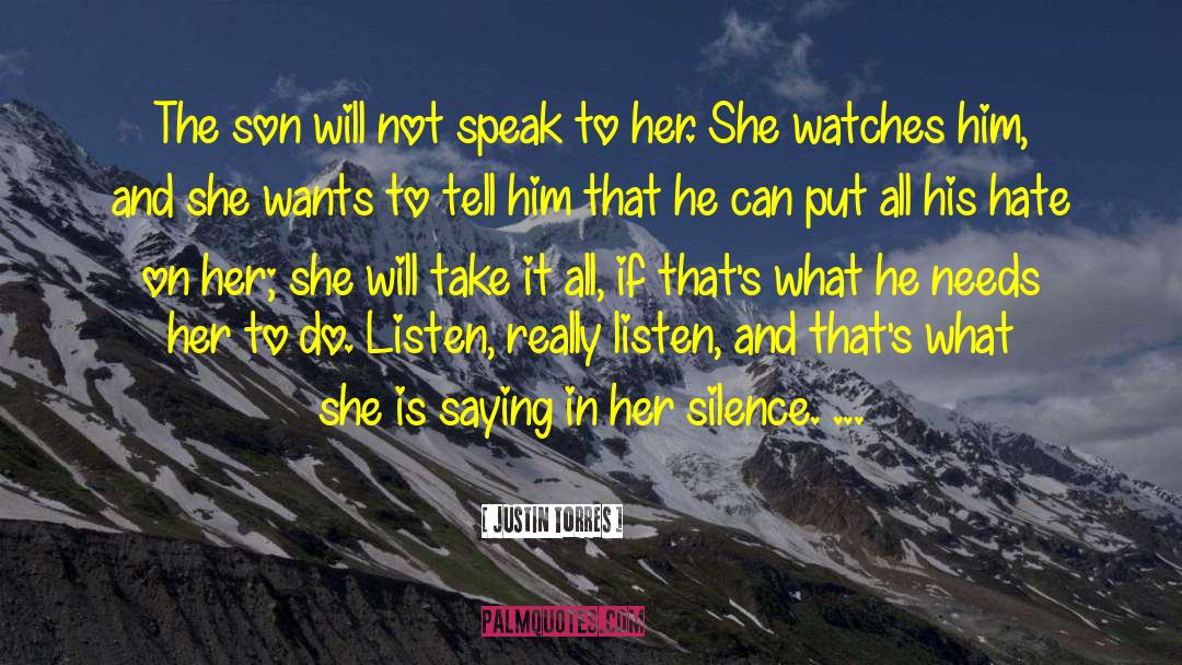 Justin Torres Quotes: The son will not speak