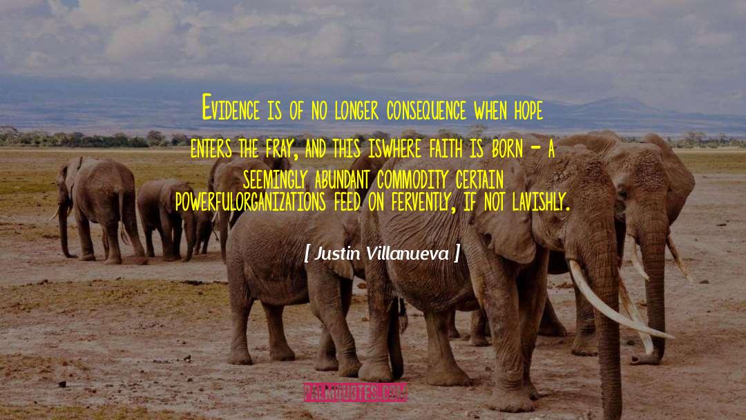 Justin Villanueva Quotes: Evidence is of no longer