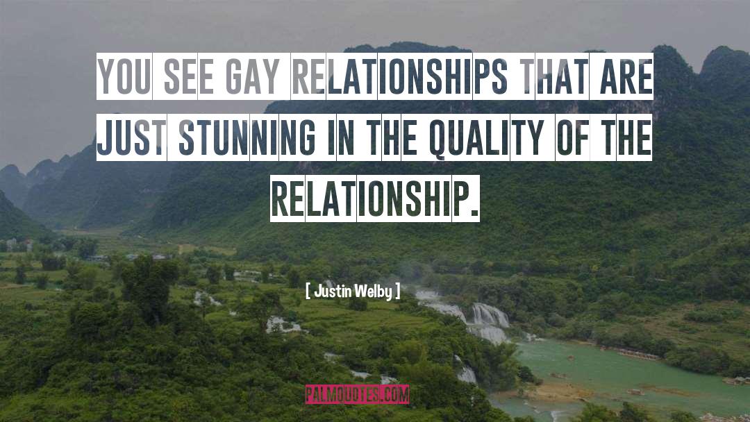 Justin Welby Quotes: You see gay relationships that