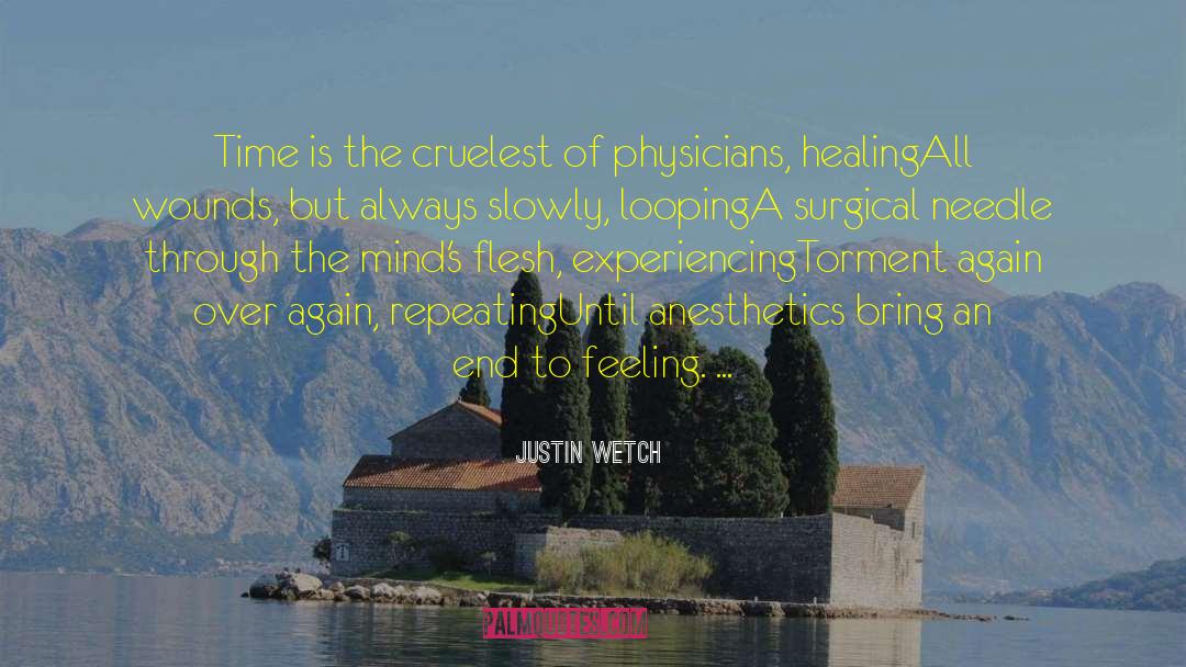 Justin Wetch Quotes: Time is the cruelest of