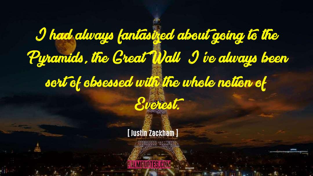 Justin Zackham Quotes: I had always fantasized about