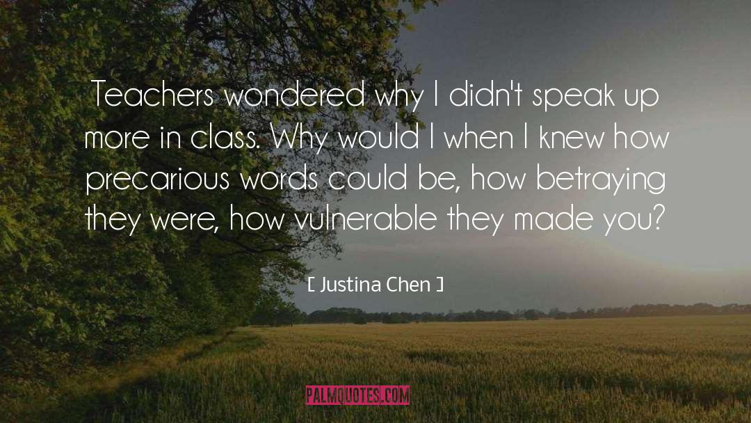 Justina Chen Quotes: Teachers wondered why I didn't