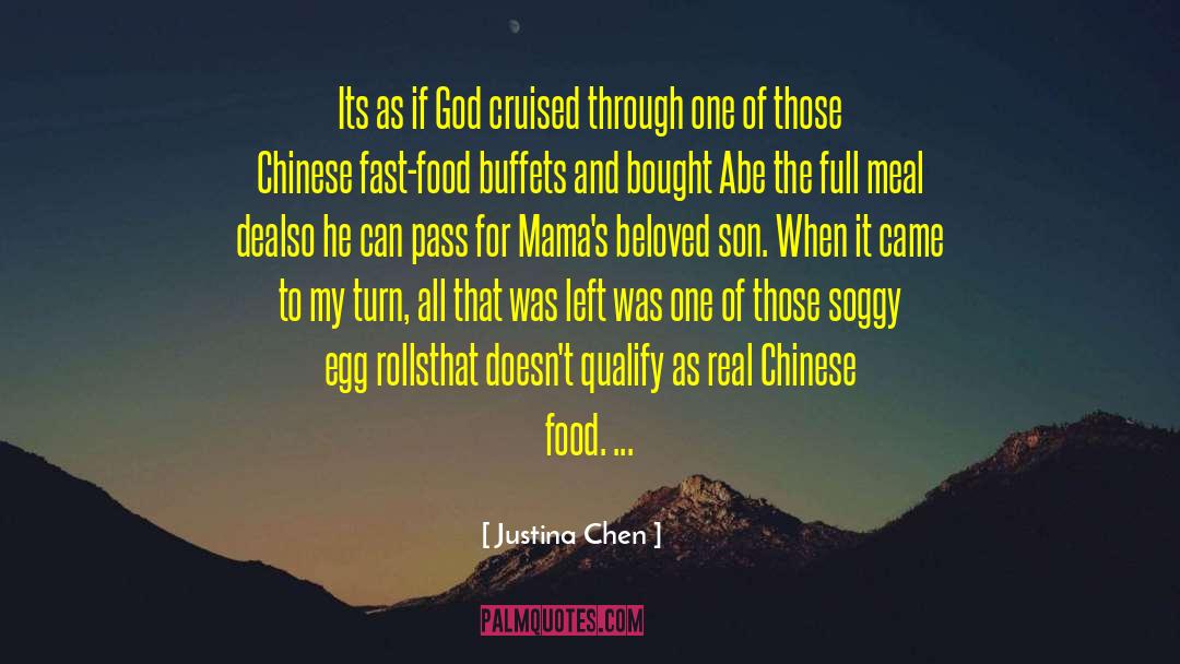 Justina Chen Quotes: Its as if God cruised