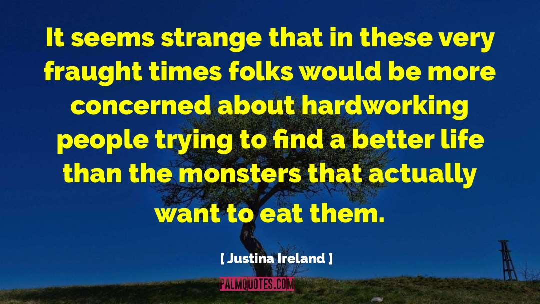 Justina Ireland Quotes: It seems strange that in