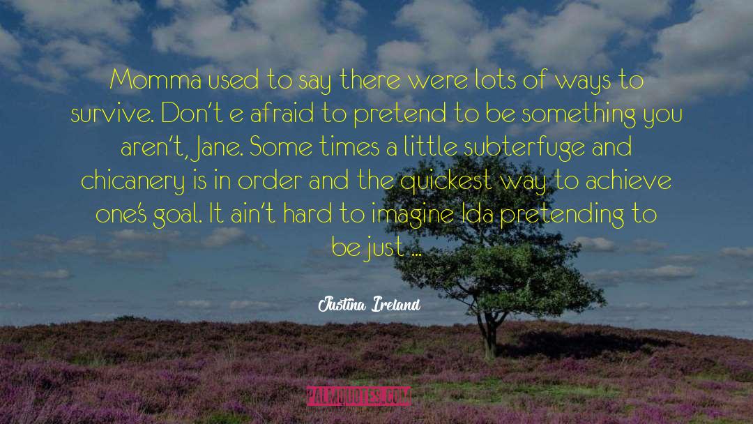 Justina Ireland Quotes: Momma used to say there