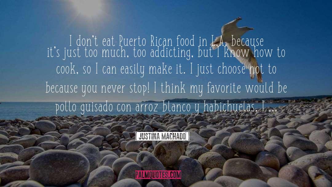 Justina Machado Quotes: I don't eat Puerto Rican