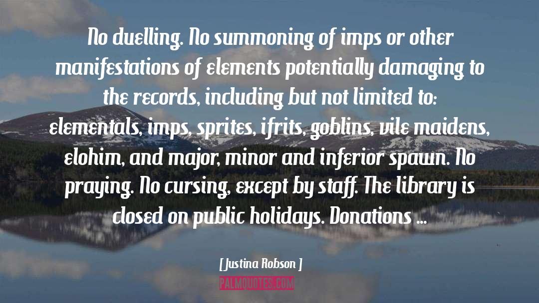 Justina Robson Quotes: No duelling. No summoning of