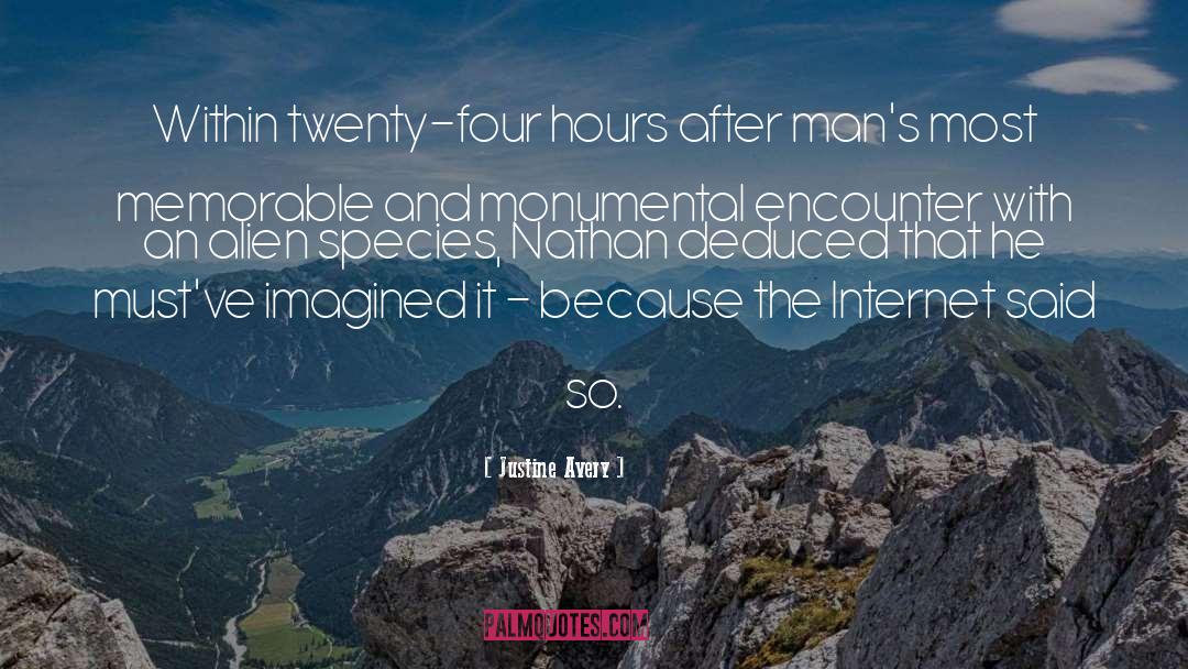 Justine Avery Quotes: Within twenty-four hours after man's