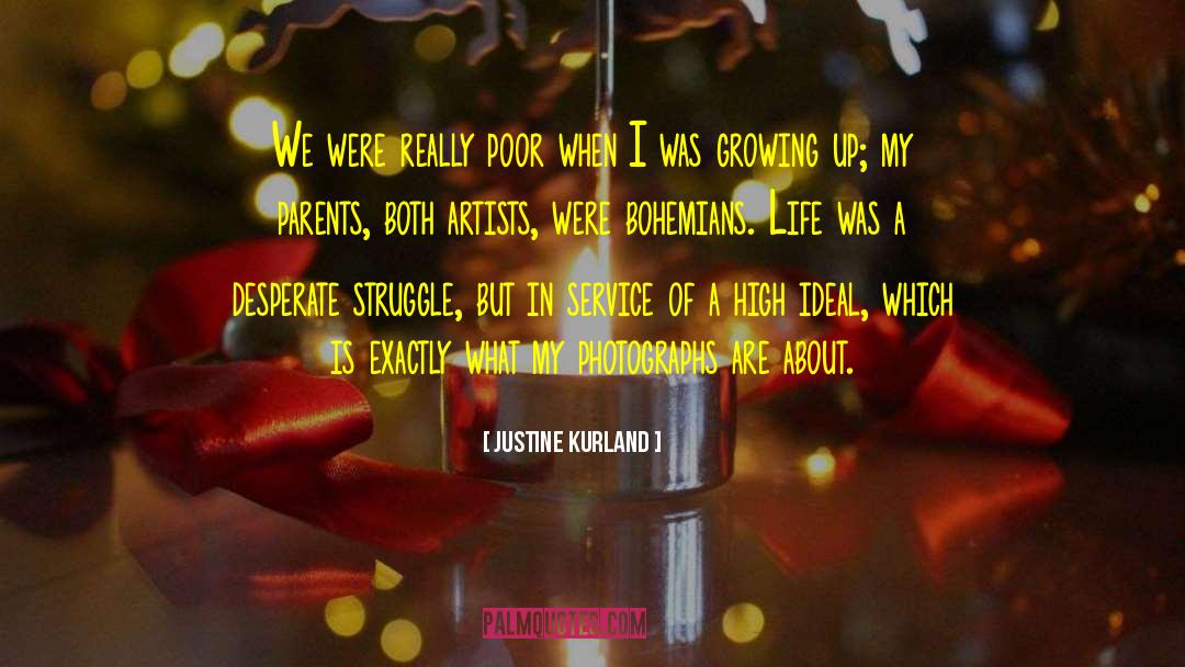 Justine Kurland Quotes: We were really poor when