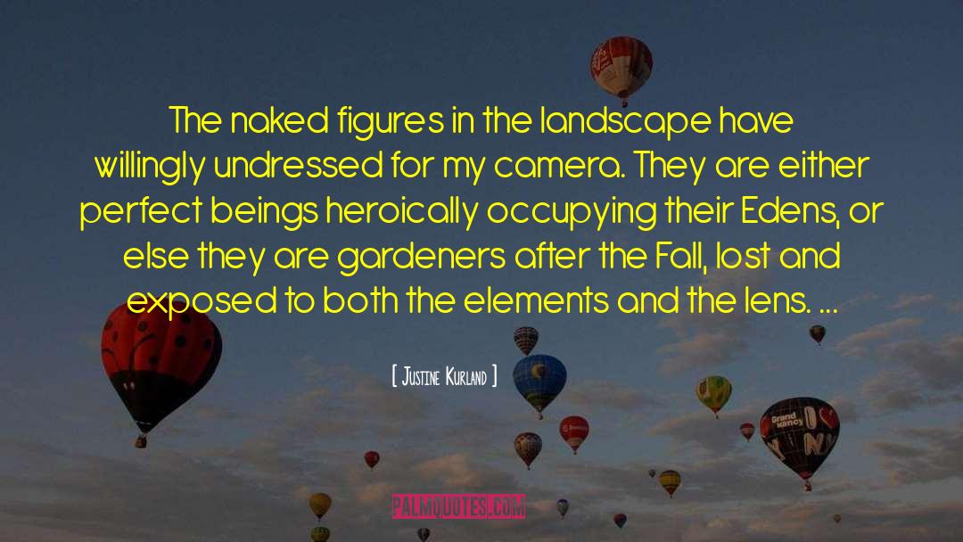 Justine Kurland Quotes: The naked figures in the