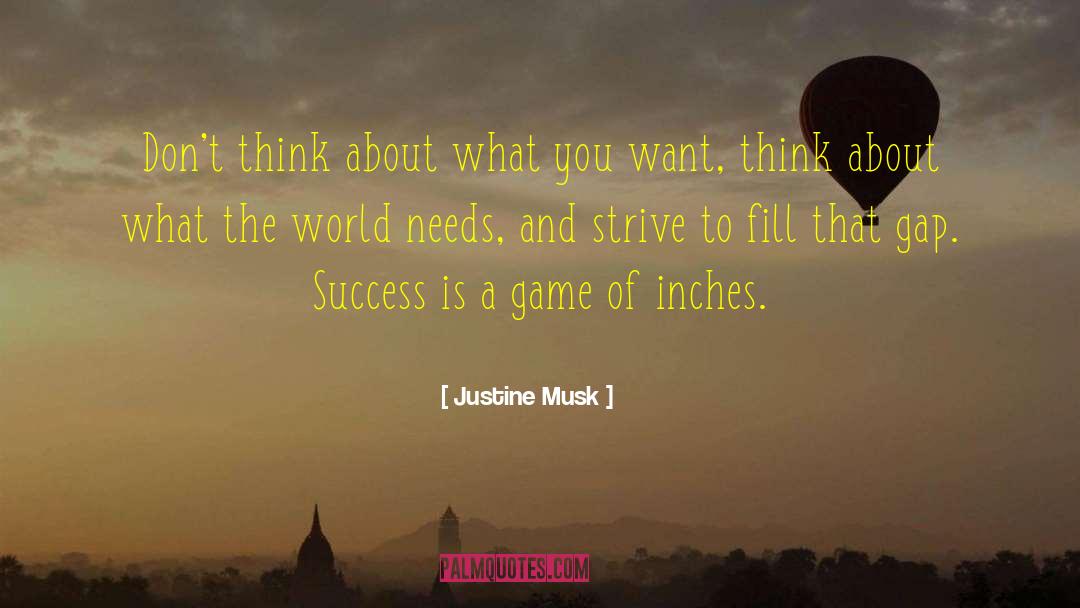 Justine Musk Quotes: Don't think about what you