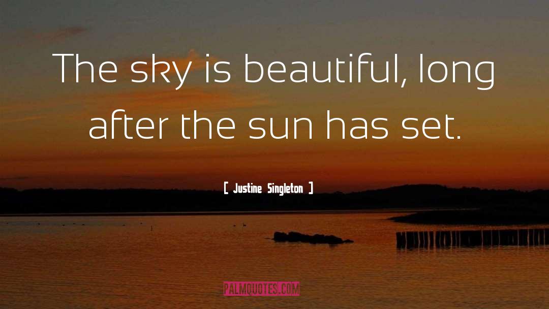 Justine Singleton Quotes: The sky is beautiful, long