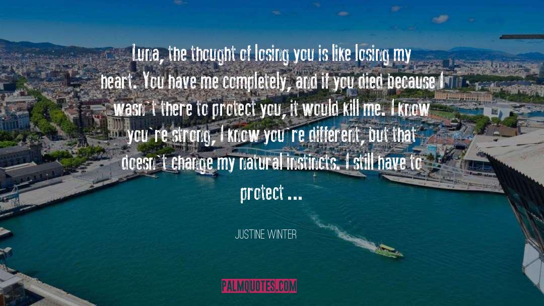 Justine Winter Quotes: Luna, the thought of losing