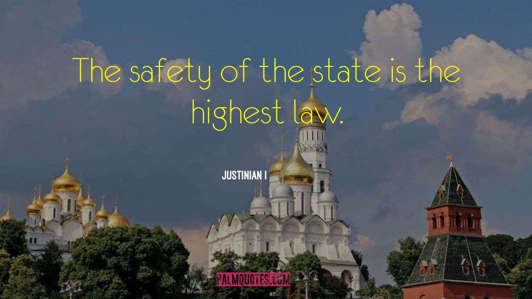 Justinian I Quotes: The safety of the state