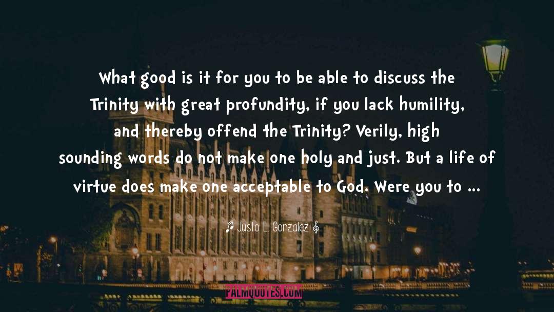 Justo L. Gonzalez Quotes: What good is it for