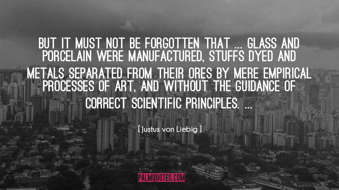 Justus Von Liebig Quotes: But it must not be
