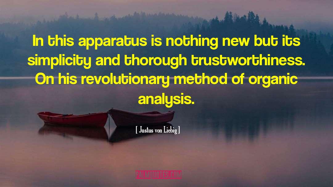 Justus Von Liebig Quotes: In this apparatus is nothing