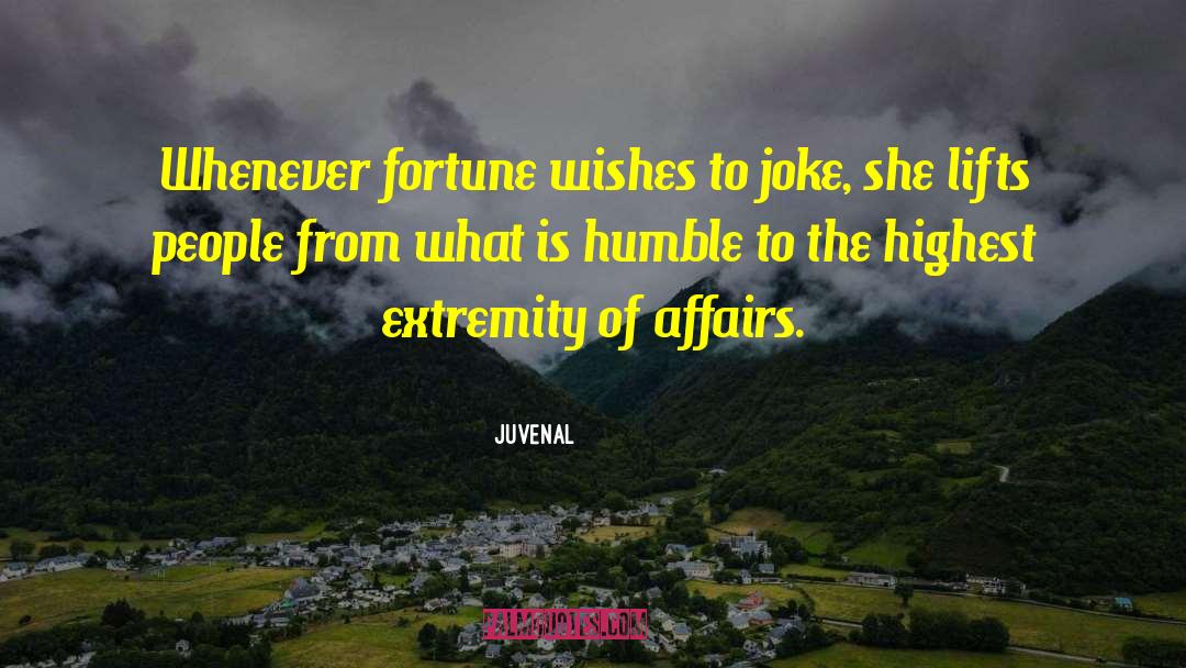 Juvenal Quotes: Whenever fortune wishes to joke,