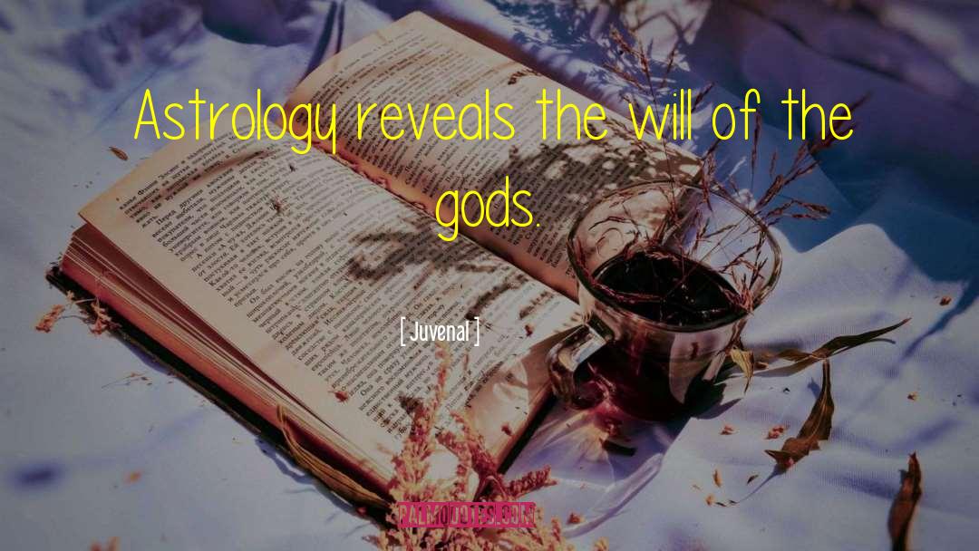 Juvenal Quotes: Astrology reveals the will of