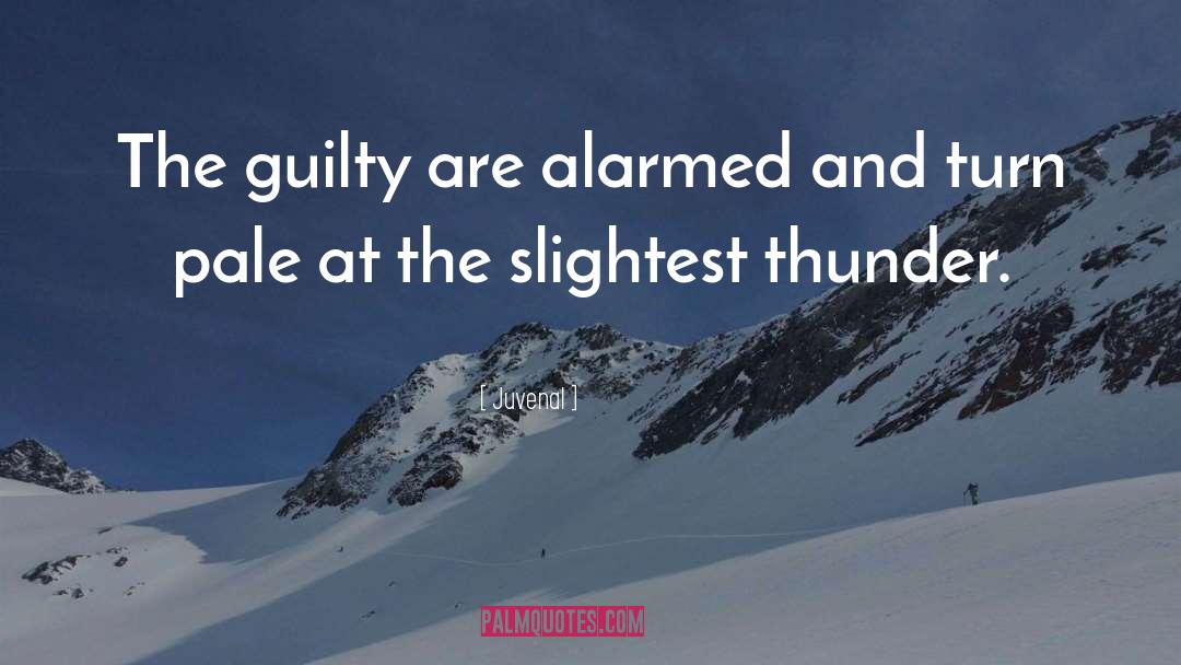 Juvenal Quotes: The guilty are alarmed and