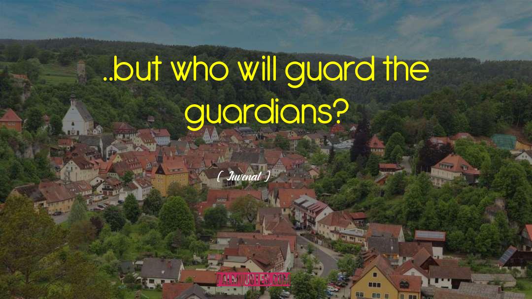 Juvenal Quotes: ..but who will guard the