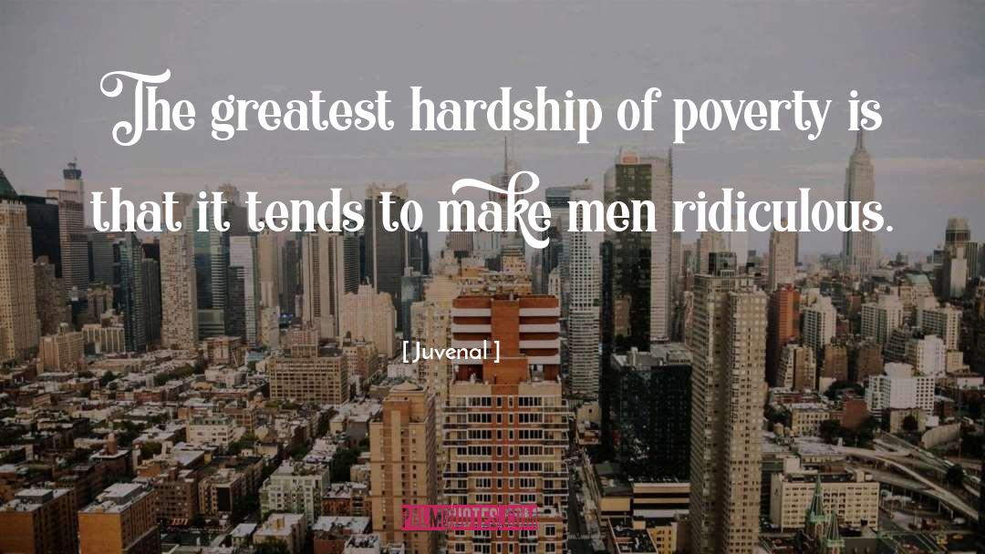 Juvenal Quotes: The greatest hardship of poverty